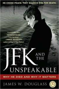 james_douglass_unspeakable_cover-199x300 Rights Pioneer's Obit Prompts Disputes Over JFK Murder Half-Truths
